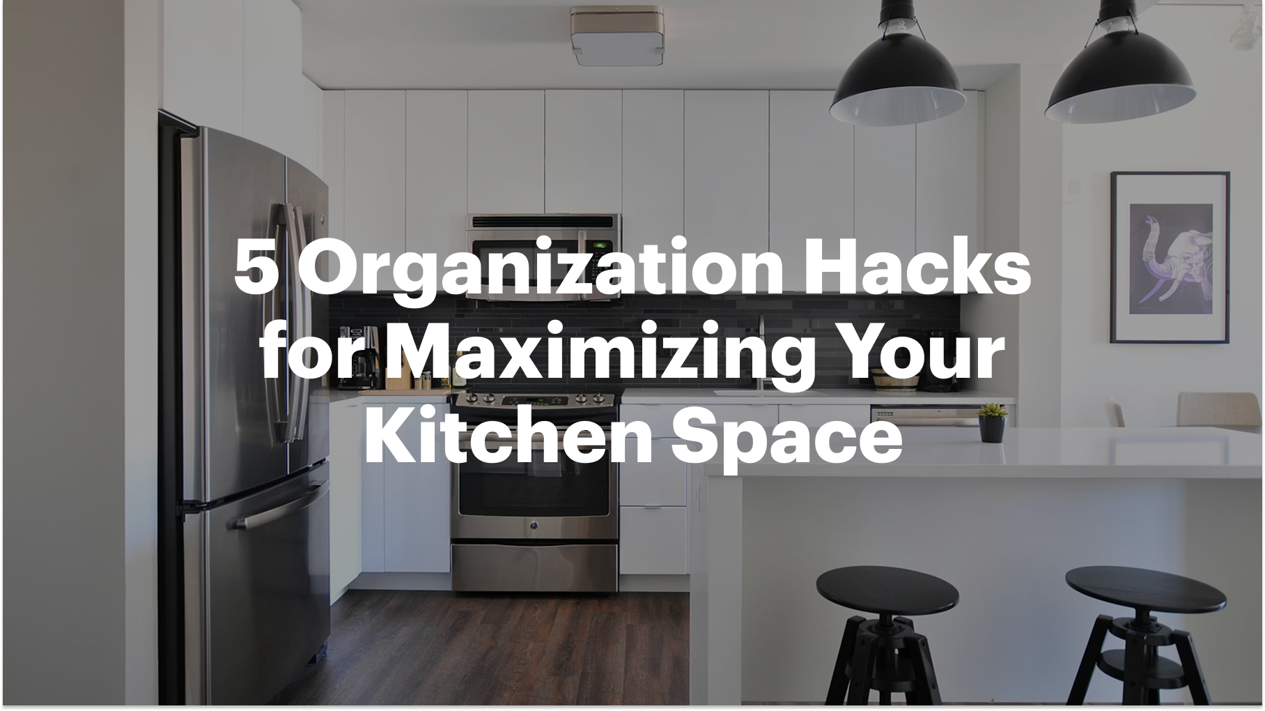 5 Organization Hacks for Maximizing Your Kitchen