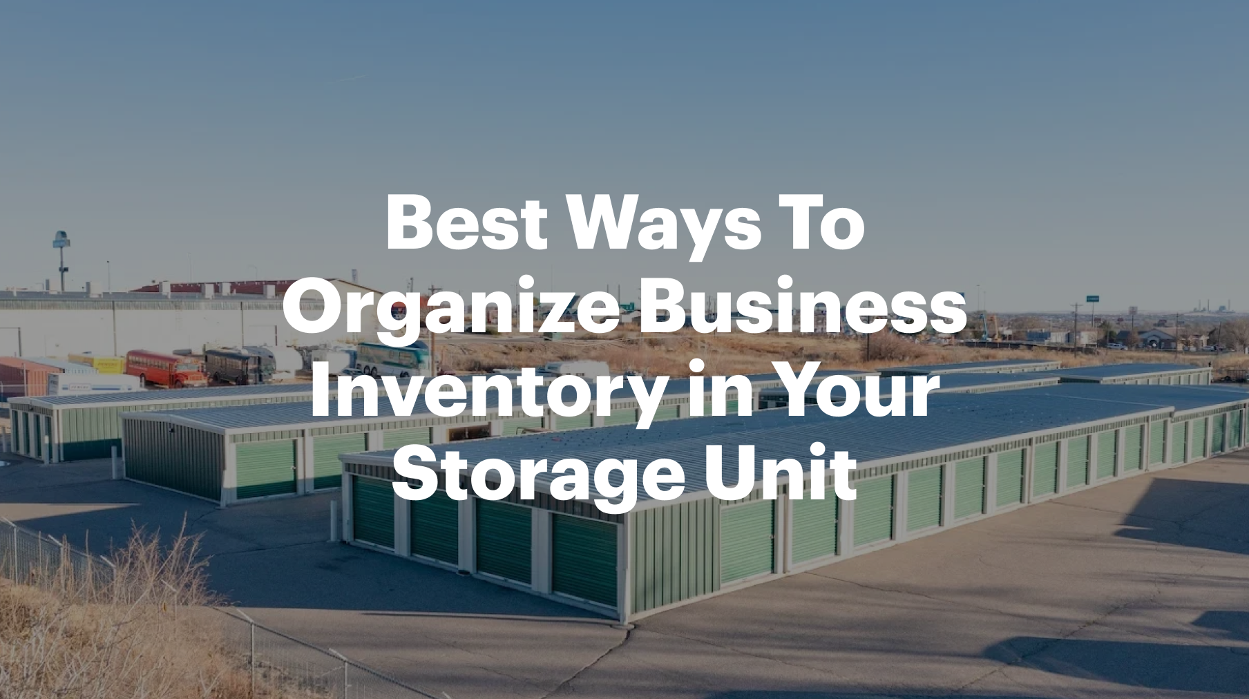 How to Organize Inventory in Your Storage Unit