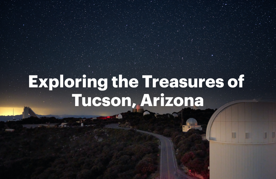 Exploring the Treasures of Tucson, Arizona